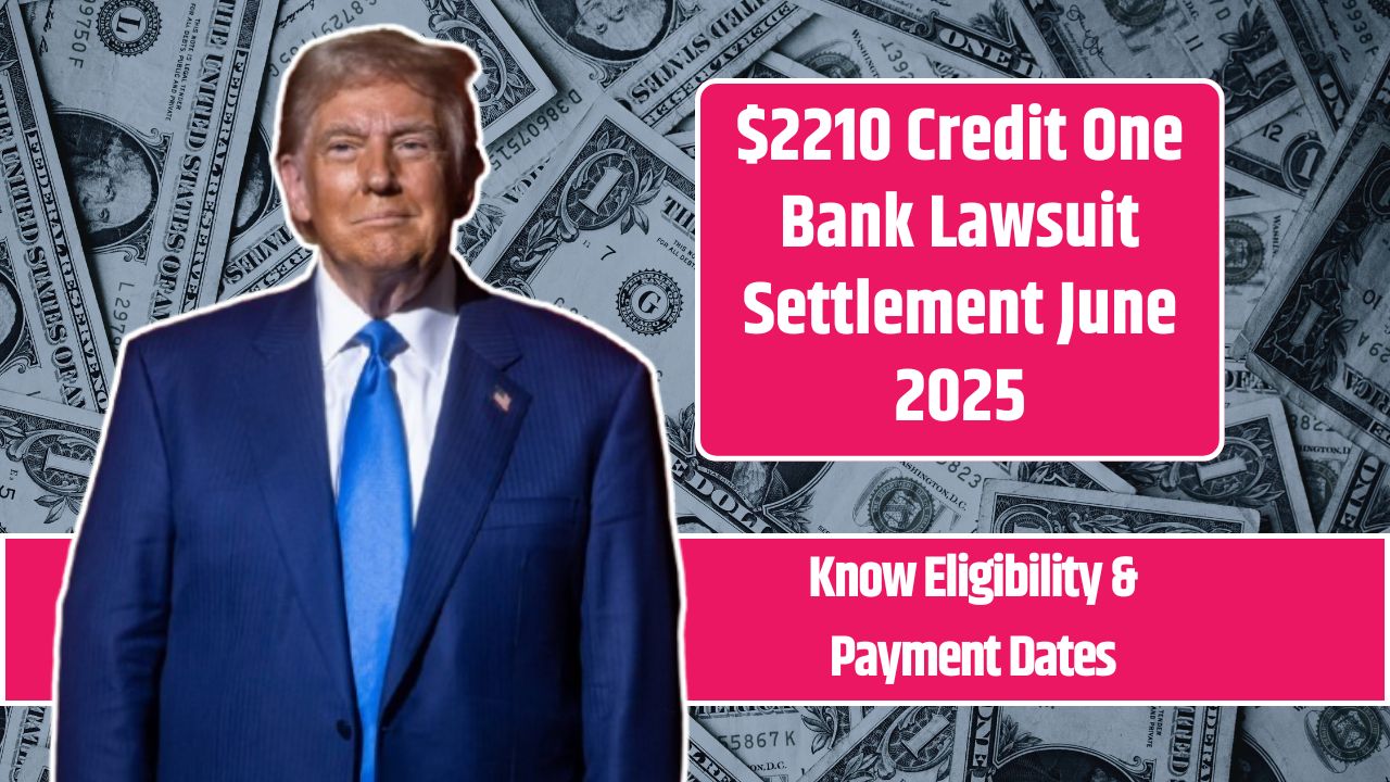 $2210 Credit One Bank Lawsuit Settlement June 2025