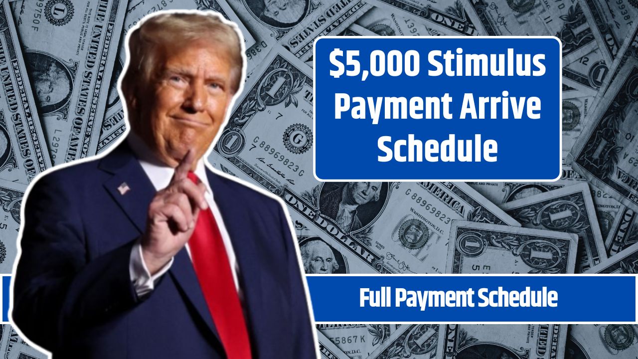 $5,000 Stimulus Payment Arrive Schedule
