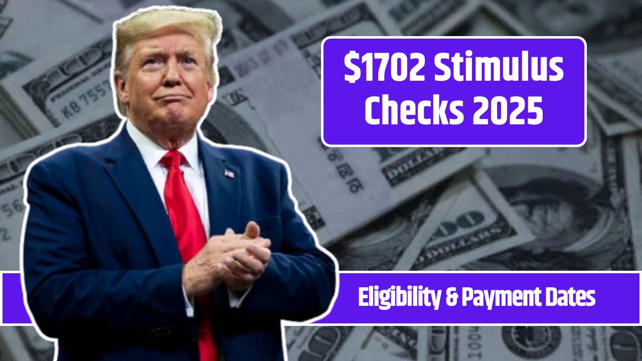 $1702 Stimulus Checks 2025: