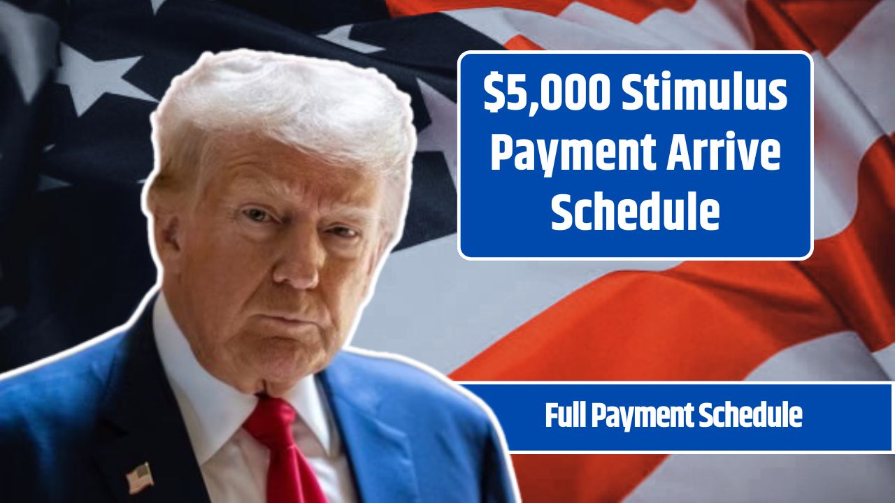$5,000 Stimulus Payment Arrive Schedule