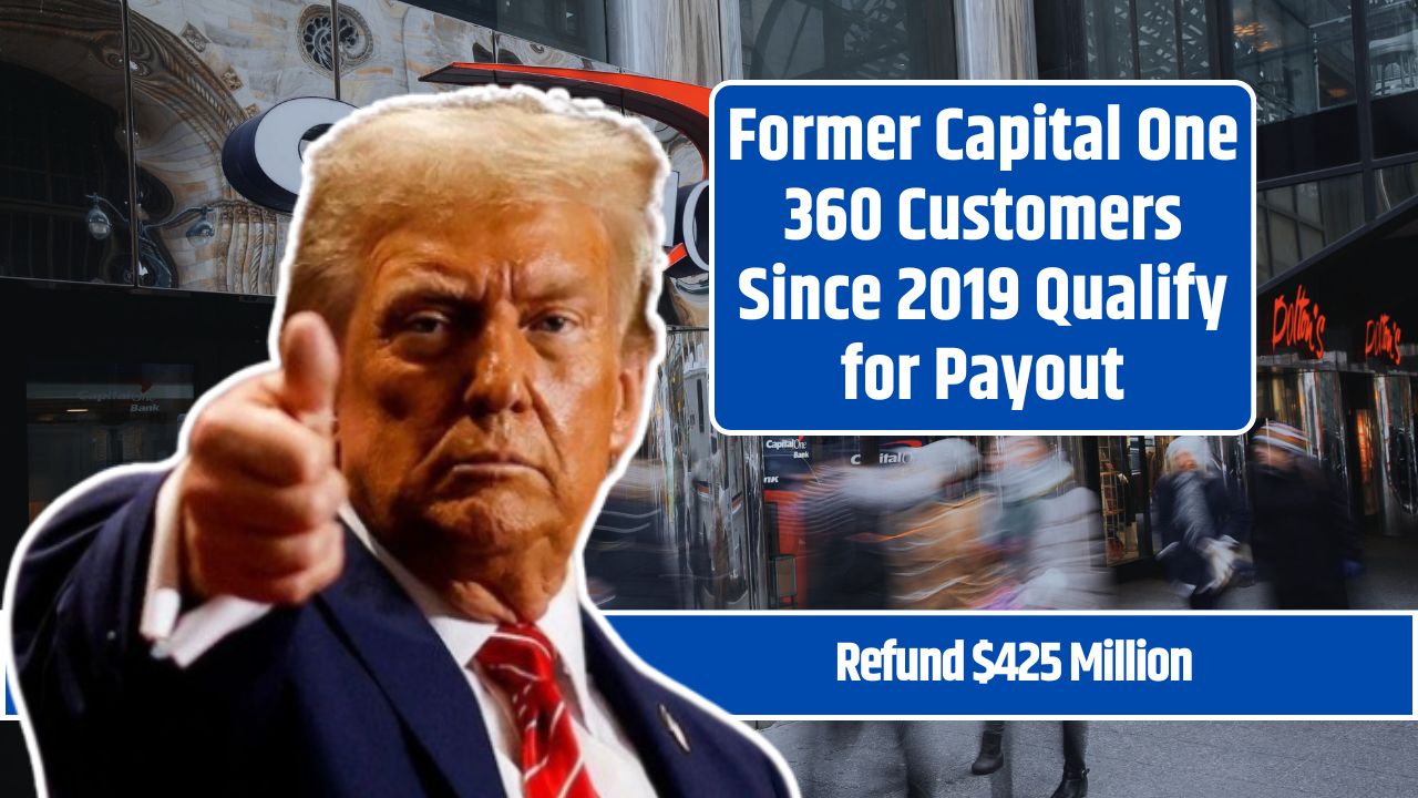 Former Capital One 360 Customers Since 2019 Qualify for Payout