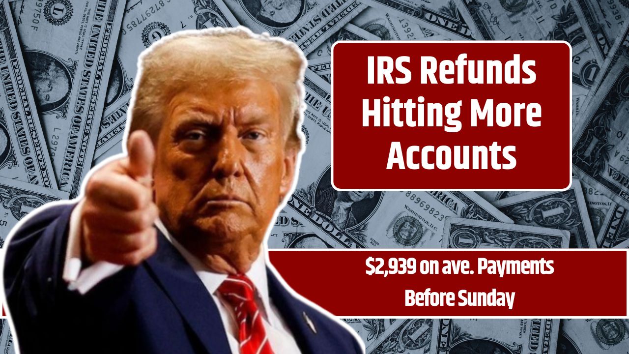 IRS Refunds Hitting More Accounts