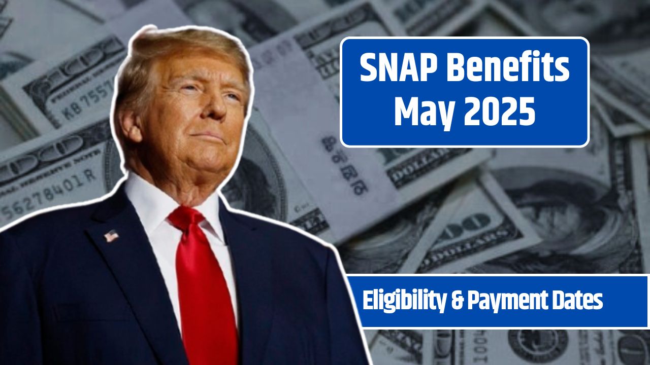 SNAP Benefits May 2025