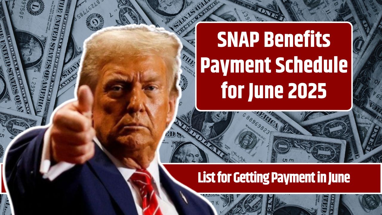 SNAP Benefits Payment Schedule for June 2025
