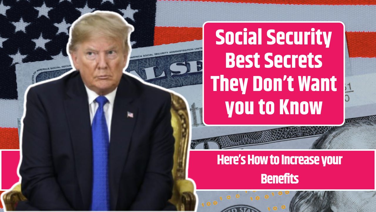 Social Security Best Secrets They Don’t Want you to Know