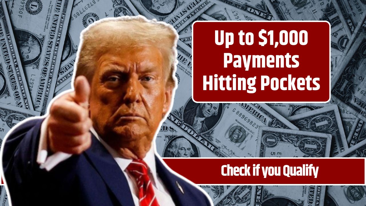 Up to $1,000 Payments Hitting Pockets